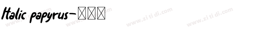 Italic papyrus字体转换